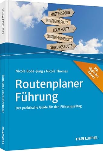 Routenplaner Führung: Der praktische Guide für den Führungsalltag (Haufe Fachbuch) von Haufe Lexware GmbH